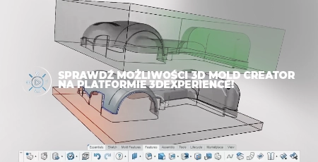 Sprawdź możliwości 3D Mold Creator na platformie 3DEXPERIENCE!
