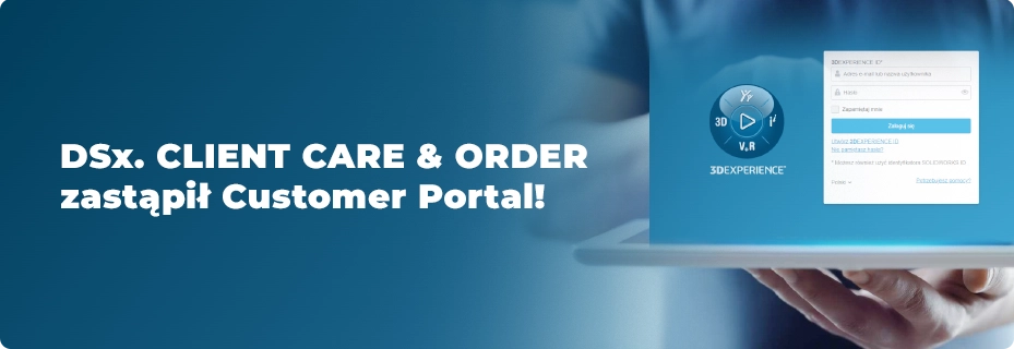 DSx Client Care&Order zastąpił Customer Portal!