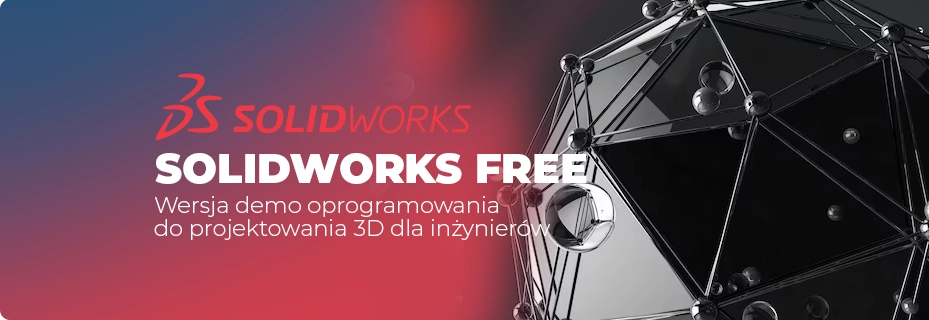 SOLIDWORKS Free - wersja demo oprogramowania do projektowania 3D dla inżynierów