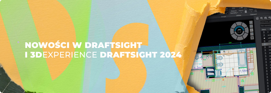 Nowości w DraftSight 2024 i 3DEXPERIENCE DraftSight 2024