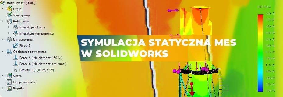 Skonfiguruj symulację statyczną MES w SOLIDWORKS!