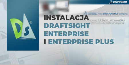 Instrukcja instalacji DraftSight Enterprise i Enterprise Plus