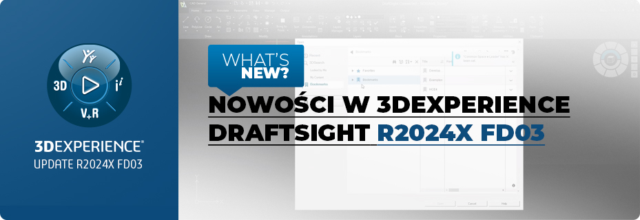 Co nowego w 3DEXPERIENCE DRAFTSIGHT R2024x FD03?