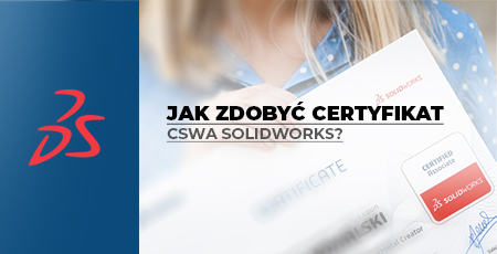 Jak zdobyć certyfikat CSWA SOLIDWORKS?