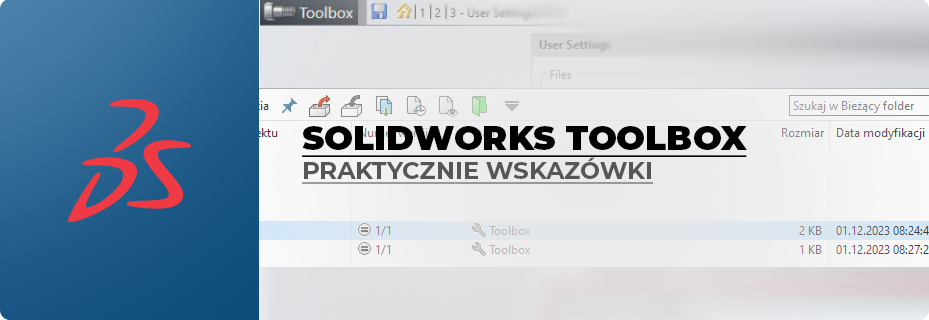 SOLIDWORKS Toolbox - kilka szybkich wskazówek