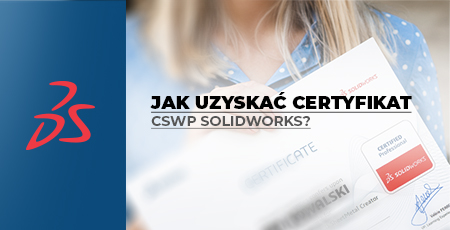 Jak uzyskać certyfikat CSWP SOLIDWORKS?