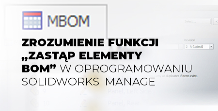 Zastąp elementy BOM w SOLIDWORKS Manage