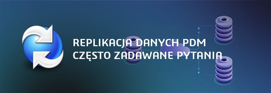 Replikacja danych PDM