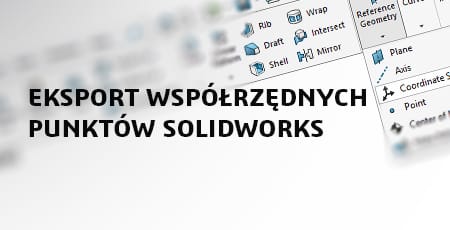 Eksport współrzędnych punktów SOLIDWORKS