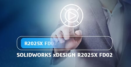 Co nowego w SOLIDWORKS xDesign R2025x FD02?