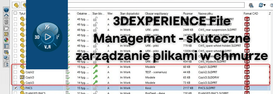 3DEXPERIENCE File Management - skuteczne zarządzanie plikami w chmurze